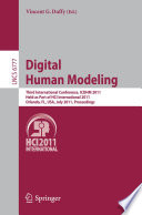 Digital Human Modeling [E-Book] : Third International Conference, ICDHM 2011, Held as Part of HCI International 2011, Orlando, FL, USA July 9-14, 2011. Proceedings /
