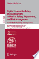 Digital Human Modeling and Applications in Health, Safety, Ergonomics, and Risk Management. Human Body Modeling and Ergonomics [E-Book] : 4th International Conference, DHM 2013, Held as Part of HCI International 2013, Las Vegas, NV, USA, July 21-26, 2013, Proceedings, Part II /