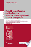 Digital Human Modeling and Applications in Health, Safety, Ergonomics and Risk Management [E-Book] : 14th International Conference, DHM 2023, Held as Part of the 25th HCI International Conference, HCII 2023, Copenhagen, Denmark, July 23-28, 2023, Proceedings, Part I /