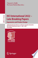 HCI International 2022 - Late Breaking Papers: Ergonomics and Product Design [E-Book] : 24th International Conference on Human-Computer Interaction, HCII 2022, Virtual Event, June 26-July 1, 2022, Proceedings /
