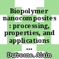 Biopolymer nanocomposites : processing, properties, and applications [E-Book] /