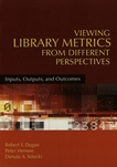 Viewing library metrics from different perspectives : inputs, outputs, and outcomes /