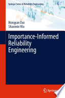 Importance-Informed Reliability Engineering [E-Book] /