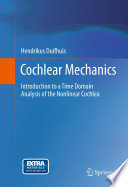 Cochlear mechanics : introduction to a time domain analysis of nonlinear cochlea [E-Book] /