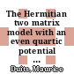 The Hermitian two matrix model with an even quartic potential [E-Book] /