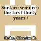 Surface science : the first thirty years /