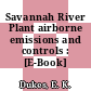 Savannah River Plant airborne emissions and controls : [E-Book]