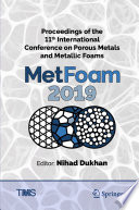 Proceedings of the 11th International Conference on Porous Metals and Metallic Foams (MetFoam 2019) [E-Book] /
