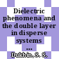 Dielectric phenomena and the double layer in disperse systems and polyelectrolytes /