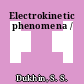 Electrokinetic phenomena /