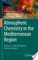 Atmospheric Chemistry in the Mediterranean Region. Volume 2. From Air Pollutant Sources to Impacts [E-Book] /