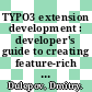 TYPO3 extension development : developer's guide to creating feature-rich extensions using the TYPO3 API [E-Book] /