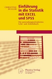 Einführung in die Statistik mit EXCEL und SPSS [E-Book] : ein anwendungsorientiertes Lehr- und Arbeitsbuch /