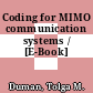 Coding for MIMO communication systems / [E-Book]