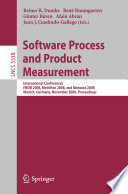 Software process and product measurement [E-Book] : international conferences IWSM 2008, Metrikon 2008, and Mensura 2008 Munich, Germany, November 18-19, 2008 : proceedings /