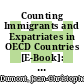 Counting Immigrants and Expatriates in OECD Countries [E-Book]: A New Perspective /