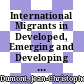 International Migrants in Developed, Emerging and Developing Countries [E-Book]: An Extended Profile /