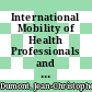 International Mobility of Health Professionals and Health Workforce Management in Canada [E-Book]: Myths and Realities /
