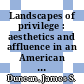Landscapes of privilege : aesthetics and affluence in an American suburb [E-Book] /