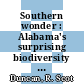 Southern wonder : Alabama's surprising biodiversity [E-Book] /