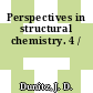 Perspectives in structural chemistry. 4 /