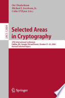 Selected Areas in Cryptography [E-Book] : 27th International Conference, Halifax, NS, Canada (Virtual Event), October 21-23, 2020, Revised Selected Papers /