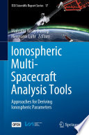 Ionospheric Multi-Spacecraft Analysis Tools [E-Book] : Approaches for Deriving Ionospheric Parameters /