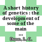 A short history of genetics : the development of some of the main lines of thought : 1864-1939.