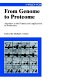 From genome to proteome : advances in the practice and application of proteomics /