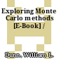 Exploring Monte Carlo methods [E-Book] /