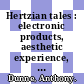 Hertzian tales : electronic products, aesthetic experience, and critical design [E-Book] /