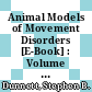 Animal Models of Movement Disorders [E-Book] : Volume I /