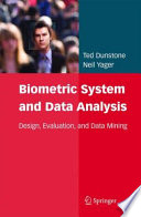 Biometric System and Data Analysis [E-Book] : Design, Evaluation, and Data Mining /