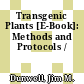 Transgenic Plants [E-Book]: Methods and Protocols /