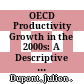 OECD Productivity Growth in the 2000s: A Descriptive Analysis of the Impact of Sectoral Effects and Innovation [E-Book] /
