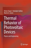 Thermal behavior of photovoltaic devices : physics and engineering /