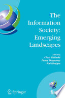The Information Society: Emerging Landscapes [E-Book] : IFIP International Conference on Landscapes of ICT and Social Accountability, Turku, Finland, June 27–29, 2005 /