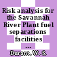 Risk analysis for the Savannah River Plant fuel separations facilities : an invited paper for presentation at the EPRI fuel cycle risk assessment workshop, Palo Alto, California, February 9 - 11, 1977 [E-Book] /