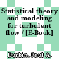 Statistical theory and modeling for turbulent flow / [E-Book]