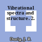 Vibrational spectra and structure. 2.