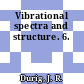 Vibrational spectra and structure. 6.