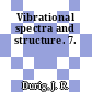 Vibrational spectra and structure. 7.