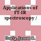 Applications of FT-IR spectroscopy /