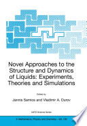 Novel Approaches to the Structure and Dynamics of Liquids: Experiments, Theories and Simulations [E-Book] /