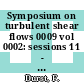 Symposium on turbulent shear flows 0009 vol 0002: sessions 11 - 22, poster session 2 : Kyoto, 16.08.93-18.08.93.