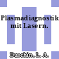 Plasmadiagnostik mit Lasern.