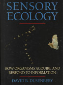 Sensory ecology : how organisms acquire and respond to information /