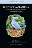 Birds of Melanesia : the Bismarcks, Solomons, Vanuatu and New Caledonia [E-Book] /