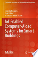 IoT Enabled Computer-Aided Systems for Smart Buildings [E-Book] /