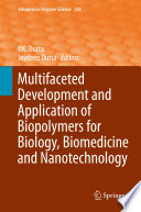 Multifaceted Development and Application of Biopolymers for Biology, Biomedicine and Nanotechnology [E-Book] /